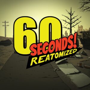 60 Seconds! Reatomized Digital 60 Seconds! Reatomized Digital